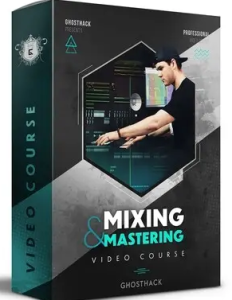 [中文字幕 FL Studio 20全套混音制作课程]Ghosthack Learn Mixing And Mastering Like A Pro Today + BONUS Pack（5.7Gb）-果果音源网
